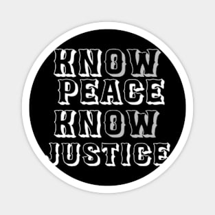 know justice know peace Magnet